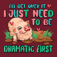 I Will Get Over It I Just Need To Be Dramatic Firs Zipper Hoodie | Teevron