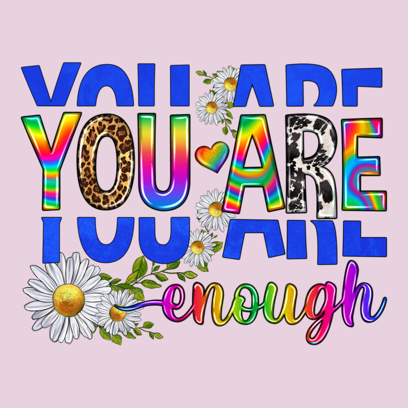 You Are Enough With Daisies Ladies Tee by texasbilliewilder | Teevron