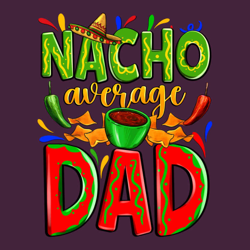 Nacho Average Dad Premium Tee by Zillion Design Studio | Teevron