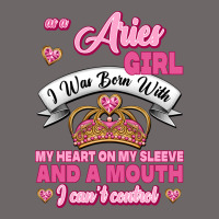 As A Aries Girl I Was Born With My Heart On My Sleeve And A Mouth Classic Tee | Teevron