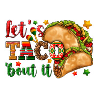 Let's Taco 'bout It Premium Tee | Teevron