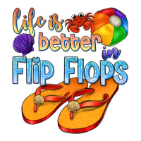 life is better in flip flops | Teevron