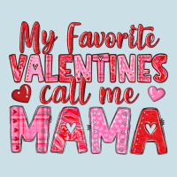 My Favorite Valentines Call Me Mama Ladies Tee | Teevron