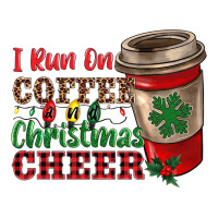 i run on coffee and christmas cheer | Teevron