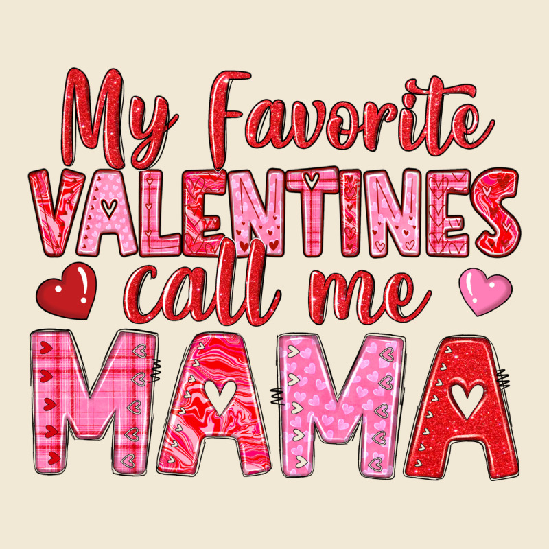 My Favorite Valentines Call Me Mama Ladies Tee by texasbilliewilder | Teevron