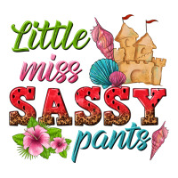 little miss sassy pants | Teevron