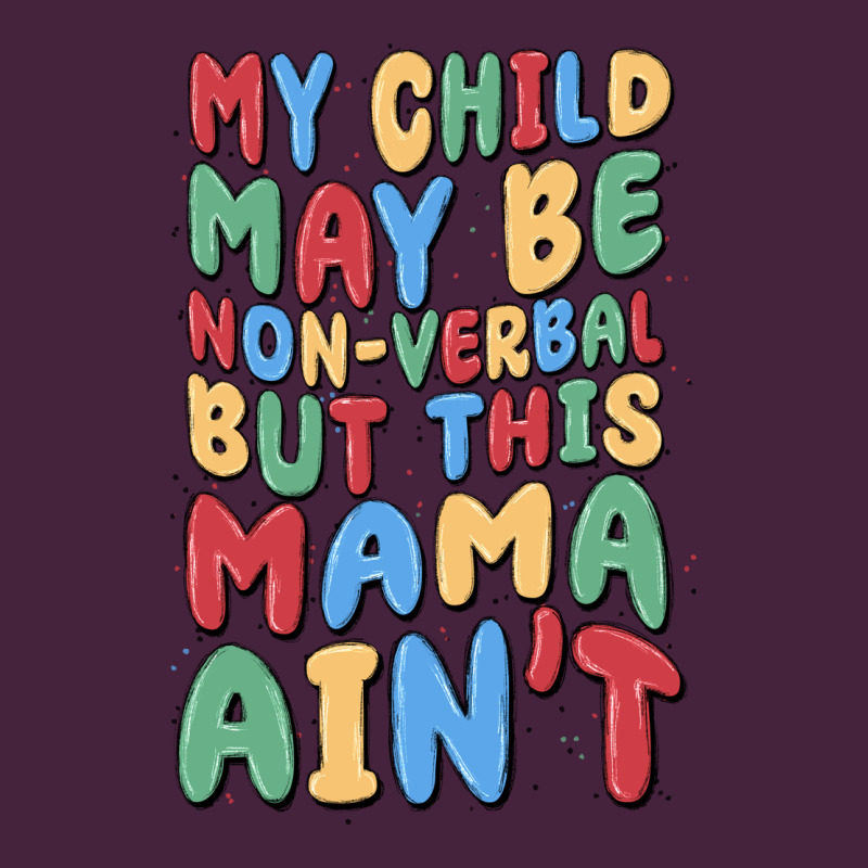 My Child May Be Non Verbal But This Mama Ain't Long Sleeve Tee by MaliasSmallBusiness | Teevron