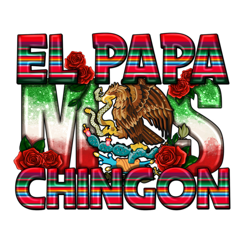 El Papa Mas Chingon Premium Tee by texasbilliewilder | Teevron