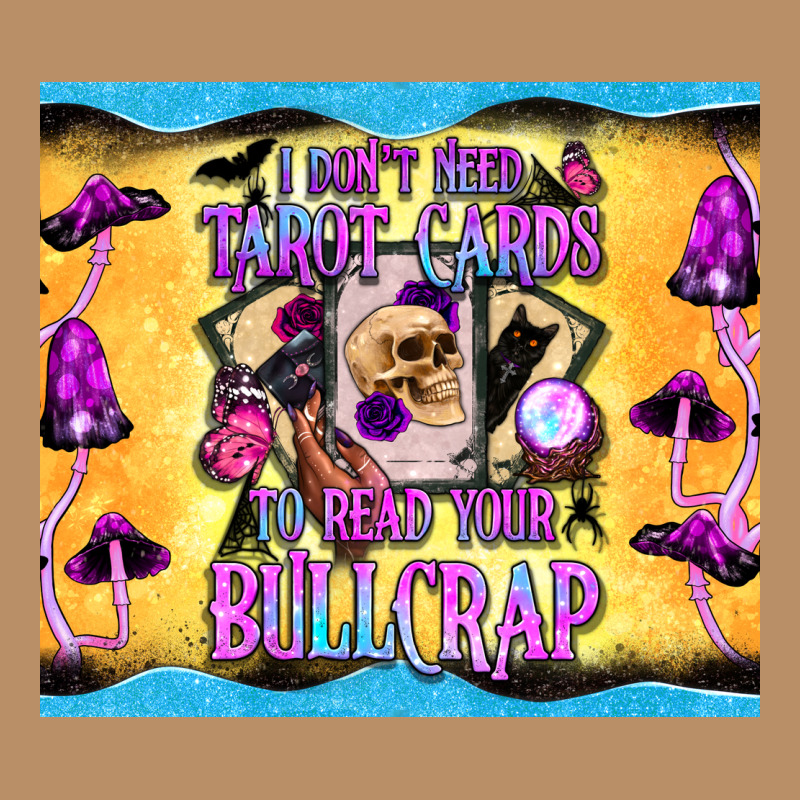 I Don't Need Tarot Cards To Read Your Bullcrap Tumbler Vintage Hoodie by BundleAndBundleShop | Teevron