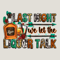 Last Night We Let The Liquor Talk Heavy Core Tee | Teevron