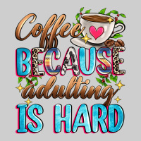Coffee Because Adulting Is Hard Premium Tee | Teevron
