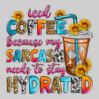 Iced Coffee Because My Sarcasm Needs To Stay Hydra Premium Tee | Teevron