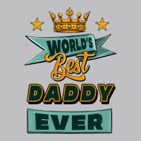 World's Best Daddy Ever Classic Tee | Teevron
