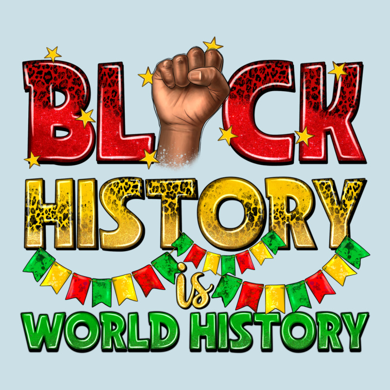 Black History Is World History Ladies Tee by texasbilliewilder | Teevron