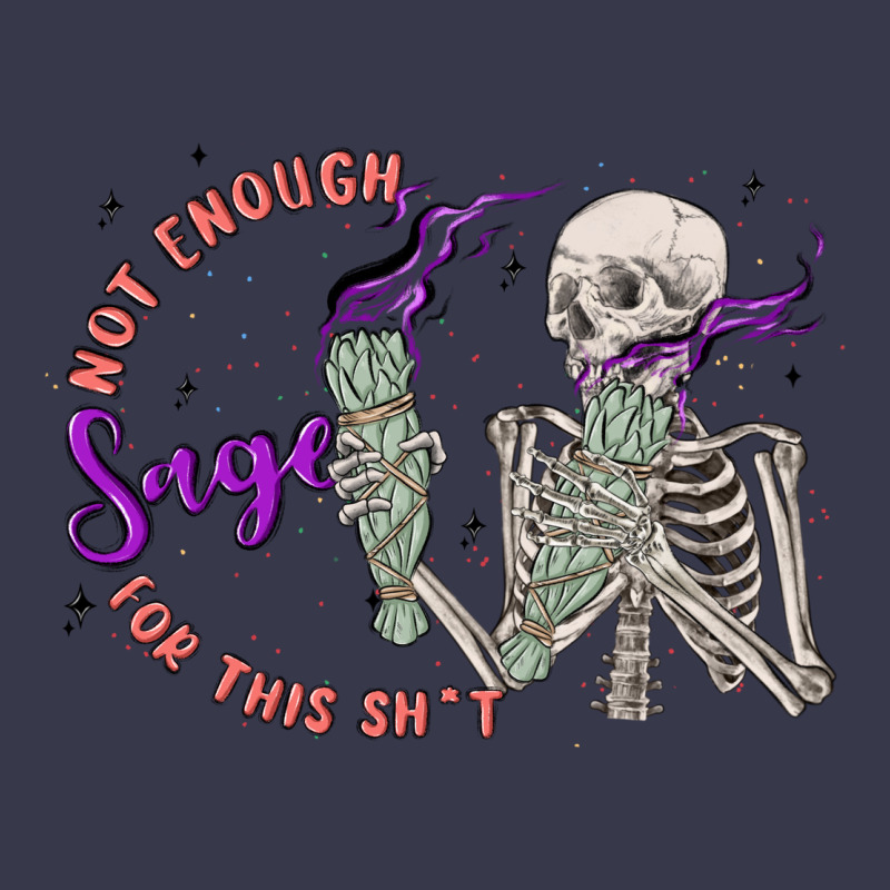 Not Enough Sage For This Sht Long Sleeve Tee by MaliasSmallBusiness | Teevron