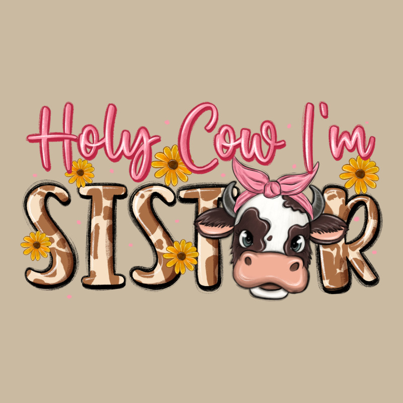 Holy Cow I'm Sister Long Sleeve Tee by MaliasSmallBusiness | Teevron