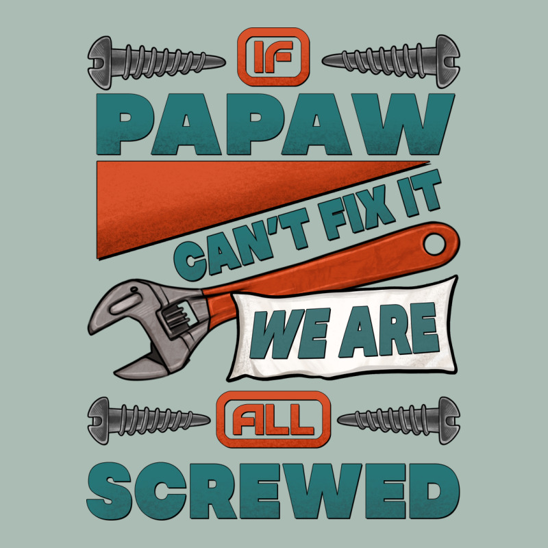 If Papaw Can't Fix It We Are All Screwed Classic Tee by Jasminsmagicworld | Teevron