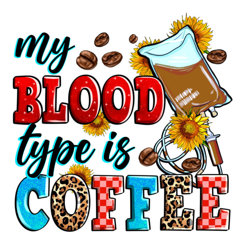 My Blood Type Is Coffee Premium Tee by Zillion Design Studio | Teevron