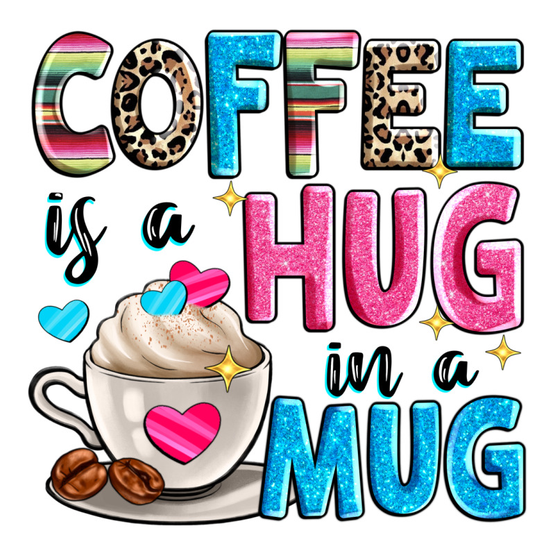 Coffee Is A Hug In A Premium Tee by Zillion Design Studio | Teevron