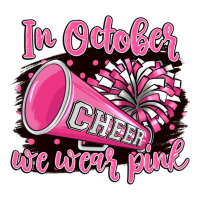 in october we wear pink cheer | Teevron
