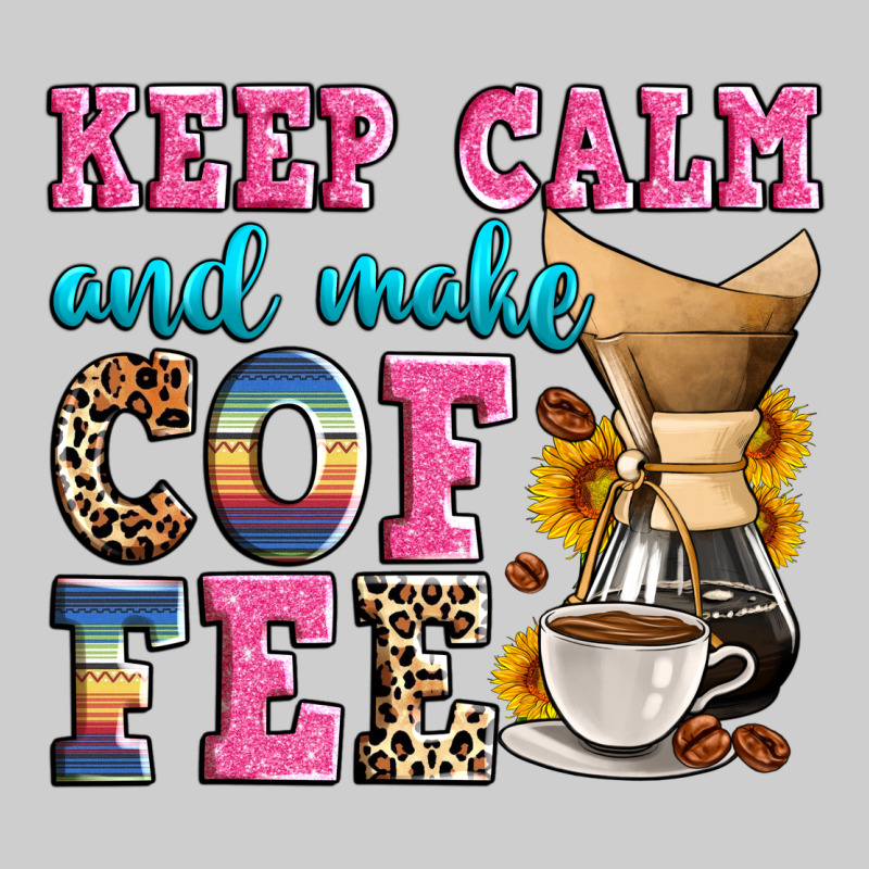Keep Calm And Make Coffee Premium Tee by Zillion Design Studio | Teevron