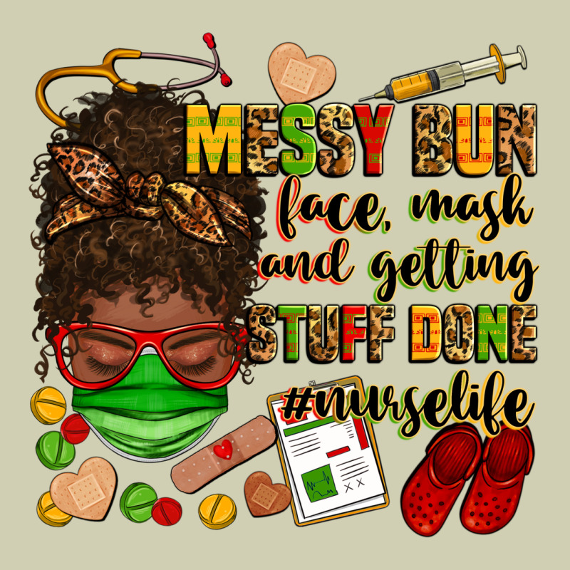 Messy Bun Face Mask & Getting Stuff Done  #nurselife Heavy Core Tee by Zillion Design Studio | Teevron