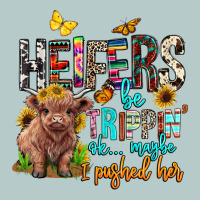 Heifers Be Trippin Ok Maybe I Pushed Her Heavy Core Tee | Teevron