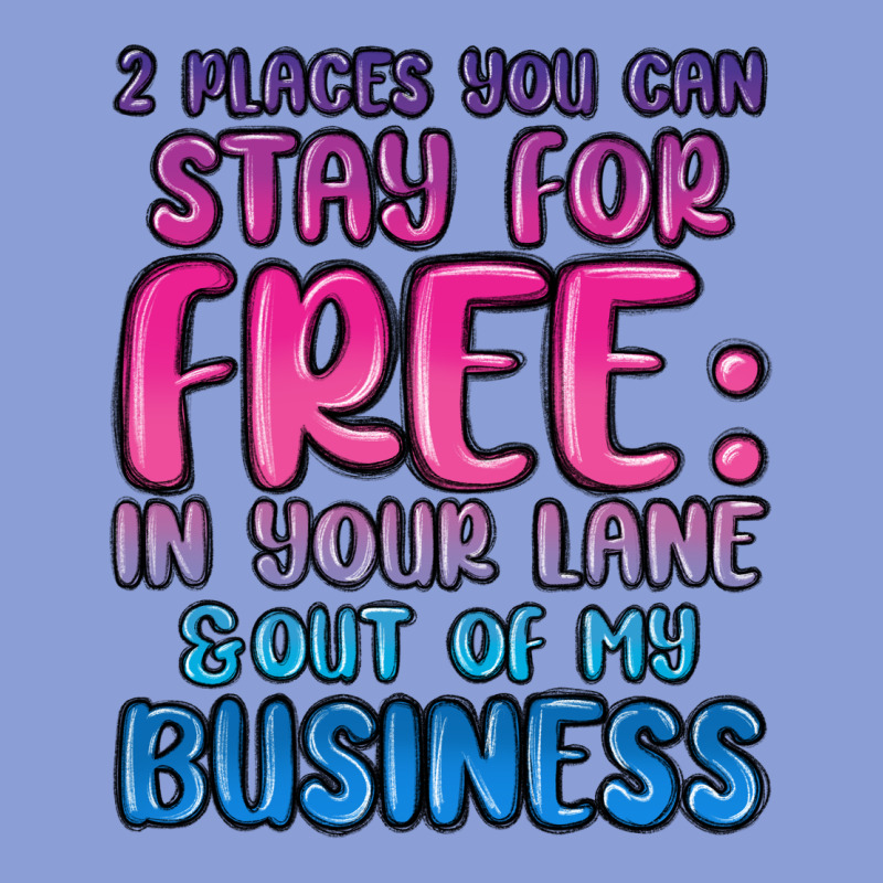 2 Places You Can Stay For Free In Your Lane And Ou Long Sleeve Tee by MaliasSmallBusiness | Teevron