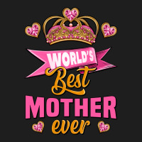 World's Best Mother Ever Classic Tee | Teevron