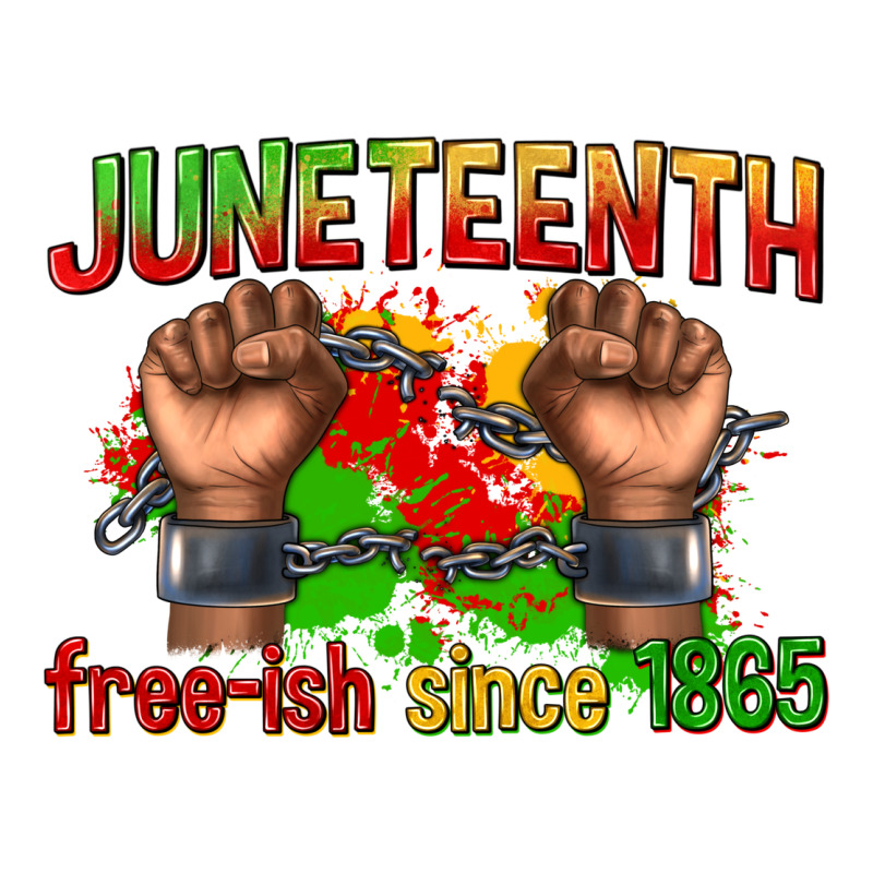 Juneteenth Free Ish Since 1865 Ladies Tee by texasbilliewilder | Teevron