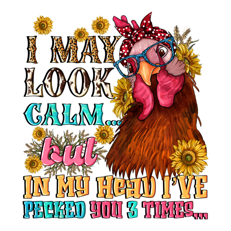 I May Look Calm But In My Head I Pecked You Three Zipper Hoodie by NancyCooperArtShop | Teevron
