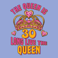 The Queen Is 30 Long Live The Queen Classic Tee | Teevron