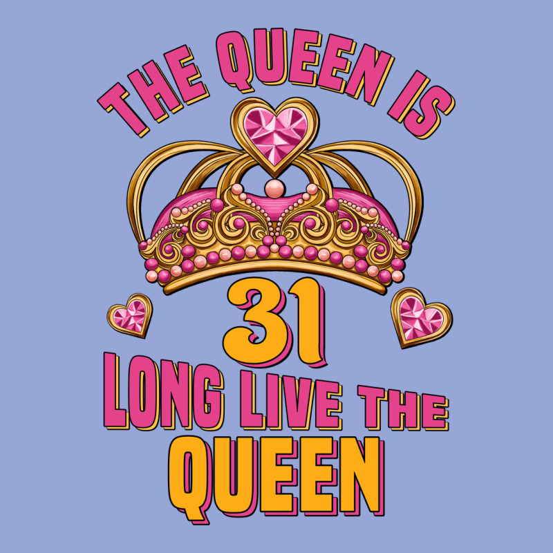 The Queen Is 31 Long Live The Queen Kopya Classic Tee by Jasminsmagicworld | Teevron