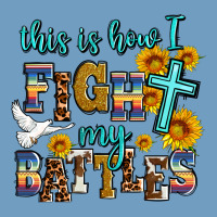 This Is How I Fight My Battles Urban Heavy Tee | Teevron