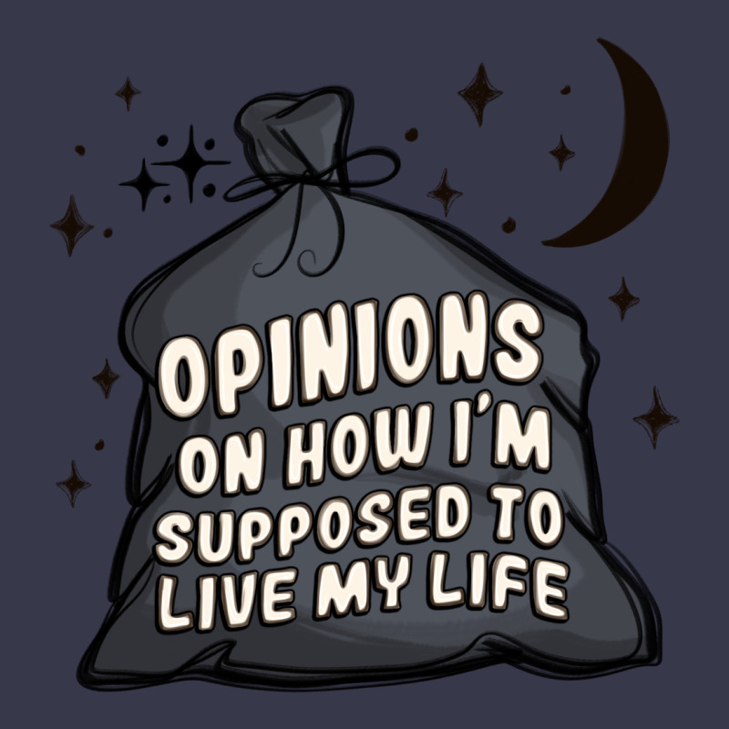 Opinions On How I'm Supposed To Live My Life Long Sleeve Tee by MaliasSmallBusiness | Teevron