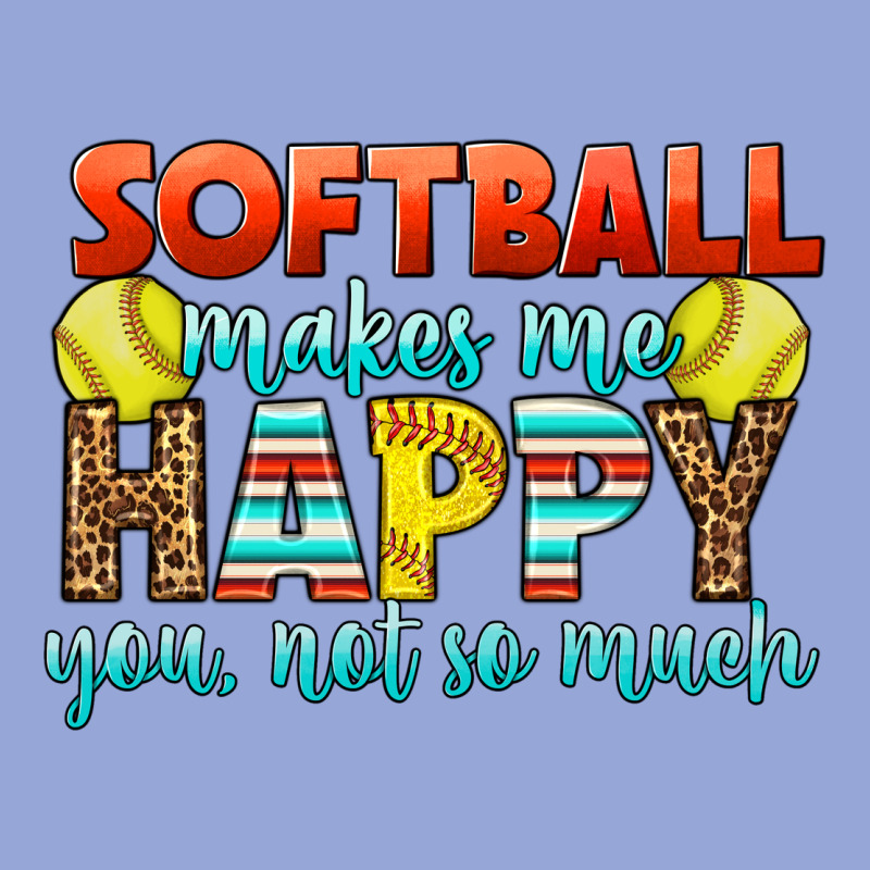 Softball Makes Me Happy You, Not So Much Classic Tee by LillyAllenDesigns | Teevron