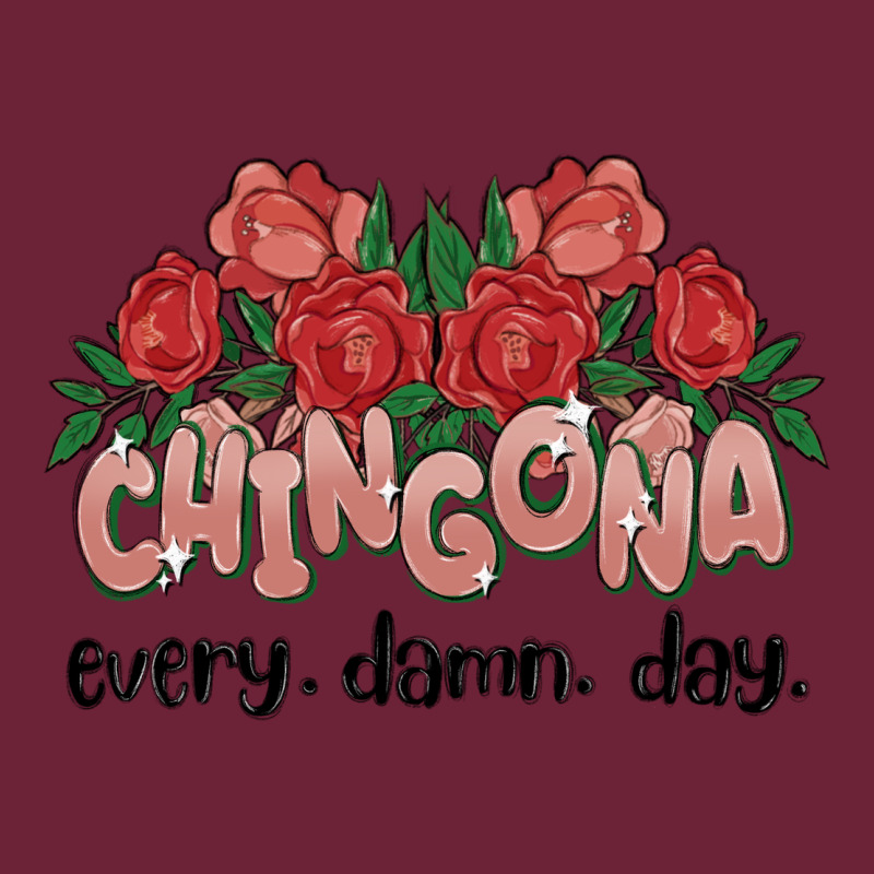Chingona Every Damn Day Long Sleeve Tee by MaliasSmallBusiness | Teevron