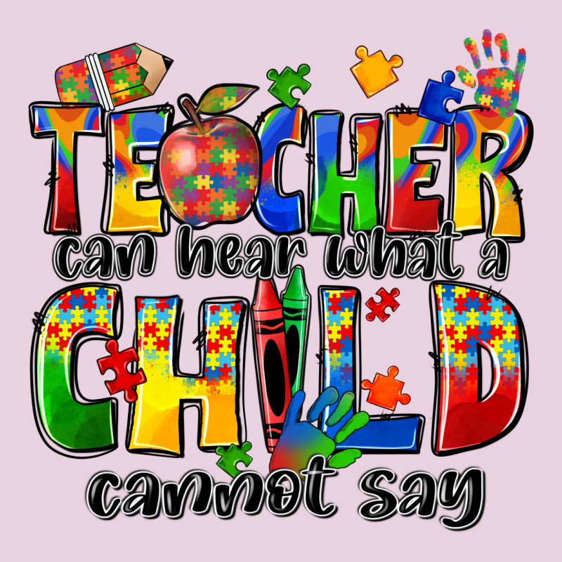 Teacher Can Hear What A Child Cannot Say Ladies Tee by Zillion Design Studio | Teevron