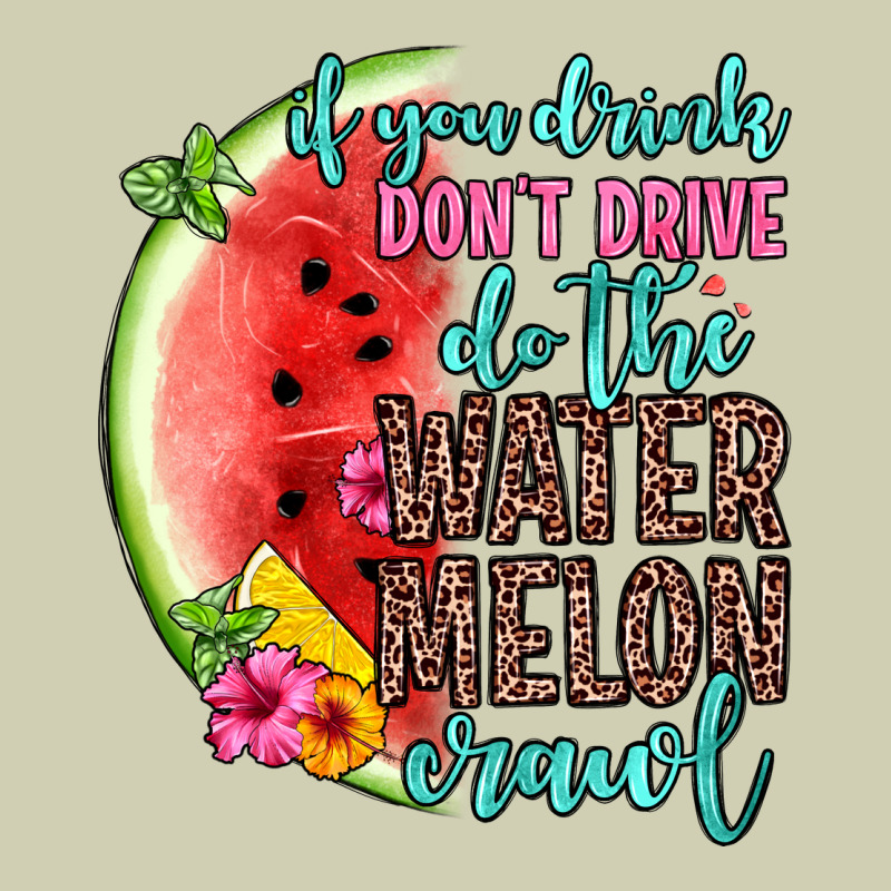 If You Drink Don T Drive Do The Watermelon Crawl Heavy Core Tee by Zillion Design Studio | Teevron