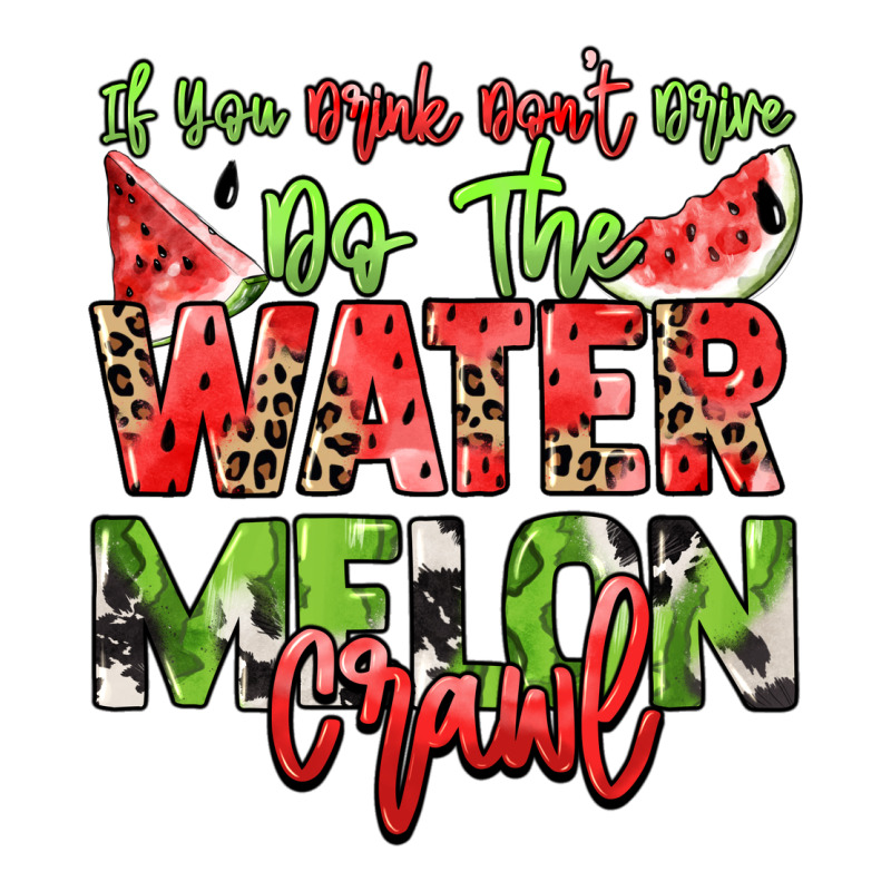 If You Drink Don't Drive Do The Watermelon Crawl Premium Hoodie by NancyCooperArtShop | Teevron