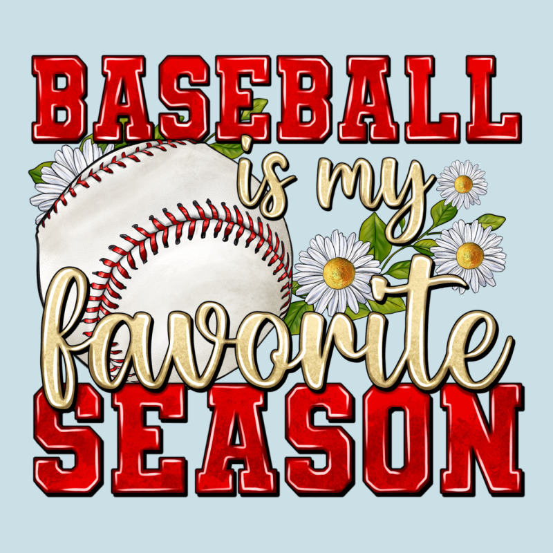 Baseball Is My Favorite Season Ladies Tee by texasbilliewilder | Teevron