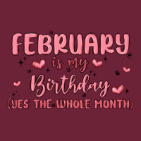 February Is My Birthday Yes The Whole Month Malia Long Sleeve Tee | Teevron