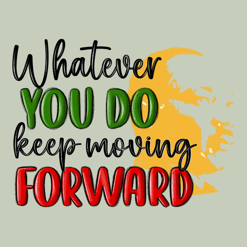 Whatever You Do Keep Moving Forward Martin Luther Long Sleeve Tee by MaliasSmallBusiness | Teevron