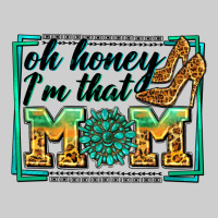 Oh Honey I'm That Mom Premium Tee | Teevron