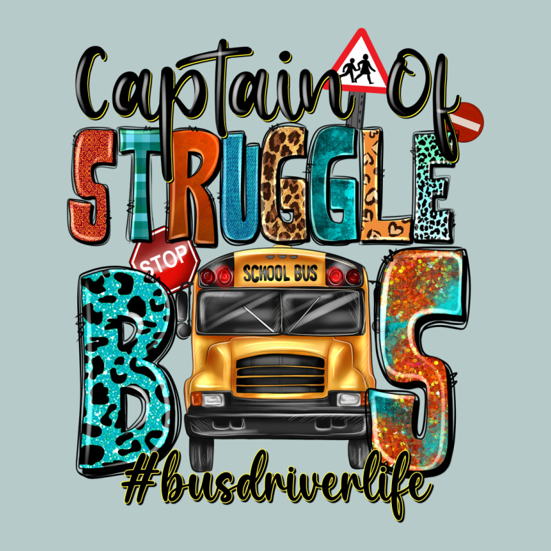 Captain Of Struggle Bus Busdriver Life Heavy Core Tee by texasbilliewilder | Teevron