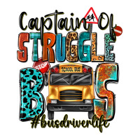 captain of struggle bus busdriver life | Teevron