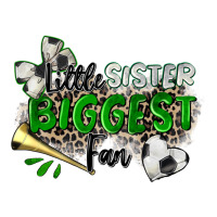 little sister biggest fan soccer | Teevron