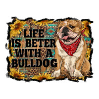 Life Is Better With A Bulldog Premium Tee | Teevron