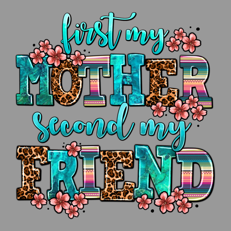 First My Mother Second My Friend Vintage Hoodie by AdoDesignShop | Teevron