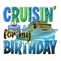 cruisin' for my birthday | Teevron